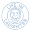Life in Laughter